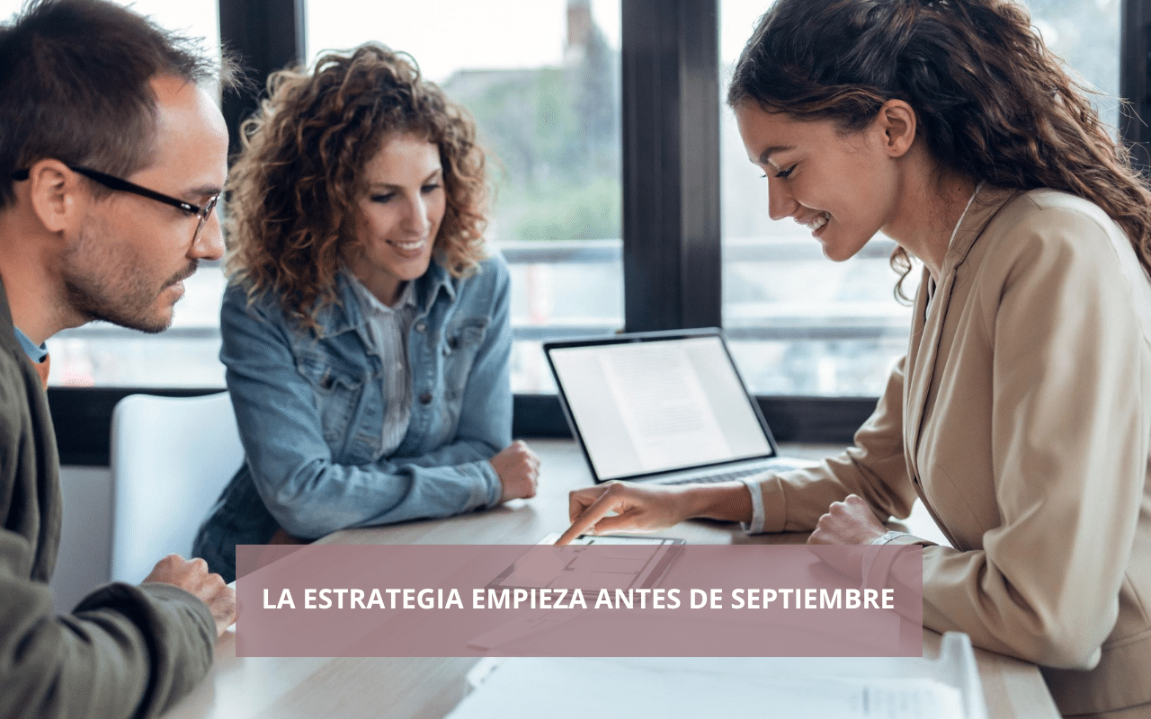 La estrategia empieza antes de septiembre